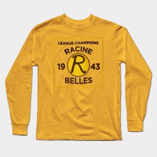 Racine Belles • 1943 League Champions • Racine, Wisconsin Long Sleeve T-Shirt